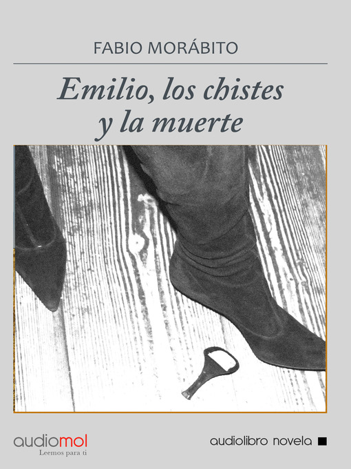 Title details for Emilio, los chistes y la muerte by Fabio Morábito - Available